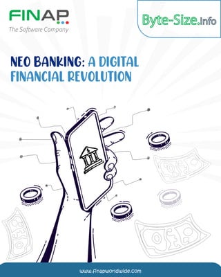 www.finapworldwide.com
The Software Company
NEO BANKING: A DIGITAL
FINANCIAL REVOLUTION
www.finapworldwide.com
 