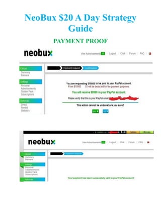NeoBux $20 A Day Strategy
         Guide
      PAYMENT PROOF
 