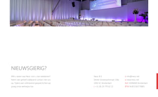 NIEUWSGIERIG?
Wilt u weten wat Neoc voor u kan betekenen?       Neoc B.V.                     e info@neoc.net
Neem dan geheel vrijblijvend contact met ons      Derde Oosterparkstraat 138a   w www.neoc.net
op. Tijdens een oriënterend gesprek lichten wij   1092 EC Amsterdam             KvK 55096069 Amsterdam
graag onze werkwijze toe.                         t +31 (0) 20 770 62 22        BTW NL851563776B01
 