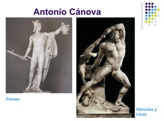 Antonio Cánova
Hércules y
Licas
Perseo
 