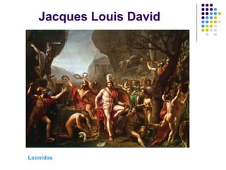 Jacques Louis David
Leonidas
 