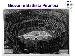 Giovanni Battista Piranesi
 