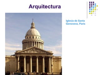 Arquitectura
Iglesia de Santa
Genoveva, Paris
 
