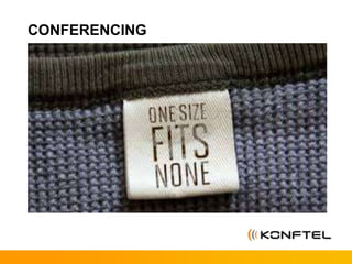 CONFERENCING
 