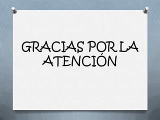 GRACIAS POR LA
  ATENCIÓN
 