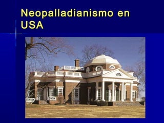 Neopalladianismo en
USA
 