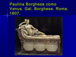 Paulina Borghese como
Venus. Gal. Borghese. Roma.
1807.
 