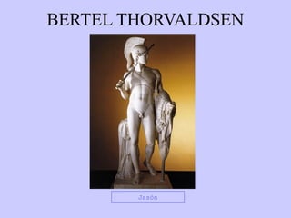 BERTEL THORVALDSEN

Jasón

 