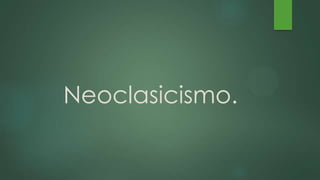 Neoclasicismo.
 