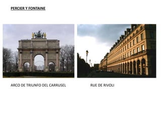 ARCO DE TRIUNFO DEL CARRUSEL
PERCIER Y FONTAINE
RUE DE RIVOLI
 