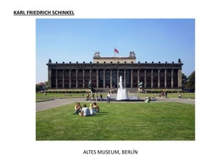 KARL FRIEDRICH SCHINKEL
ALTES MUSEUM, BERLÍN
 