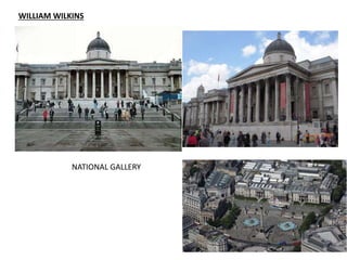 NATIONAL GALLERY
WILLIAM WILKINS
 