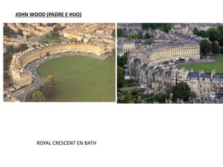 JOHN WOOD (PADRE E HIJO)
ROYAL CRESCENT EN BATH
 