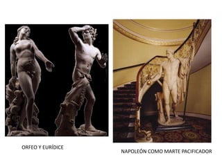NAPOLEÓN COMO MARTE PACIFICADOR
ORFEO Y EURÍDICE
 