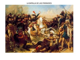 LA BATALLA DE LAS PIRÁMIDES
 