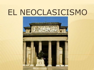 EL NEOCLASICISMO
 