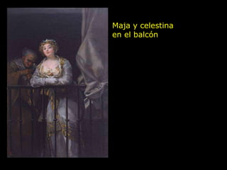 Maja y celestina
en el balcón
 