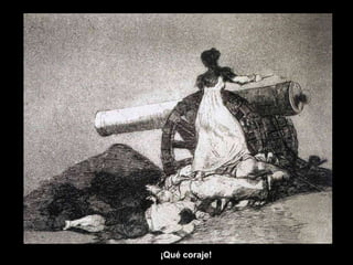 ¡Qué coraje!
 