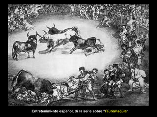Entretenimiento español, de la serie sobre “Tauromaquia”
 