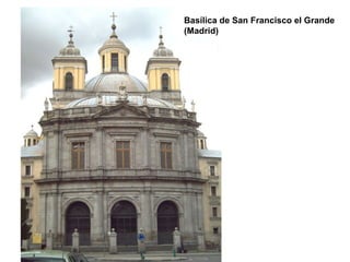 Basílica de San Francisco el Grande
(Madrid)
 