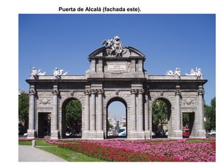 Puerta de Alcalá (fachada este).
 