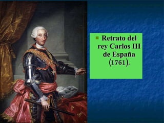 Retrato del rey Carlos III de España (1761). 