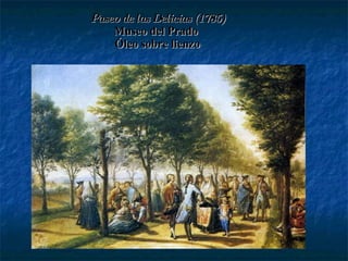 Paseo de las Delicias (1785) Museo del Prado   Óleo sobre lienzo  