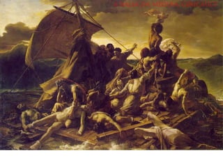 A BALSA DA MEDUSA. GERICAULT
 
