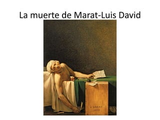 La muerte de Marat-Luis David
 
