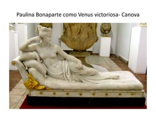 Paulina Bonaparte como Venus victoriosa- Canova
 