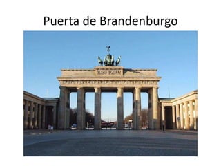 Puerta de Brandenburgo
 