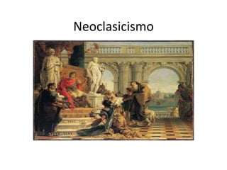 Neoclasicismo
 
