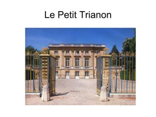 Le Petit Trianon 
 