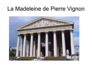 La Madeleine de Pierre Vignon 
 