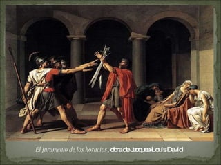 El juramento de los horacios , obra de Jacques-Louis David 