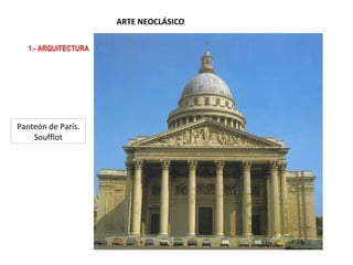 ARTE NEOCLÁSICO 1.- ARQUITECTURA Panteón de París. Soufflot 