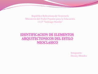 República Bolivariana de Venezuela
Ministerio del Poder Popular para la Educación
I.U.P “Santiago Mariño”
Integrante:
Denisy Méndez
 