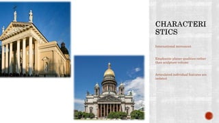 International movement
Emphasize planer qualities rather
than sculpture volume
Articulated individual features are
isolated
 