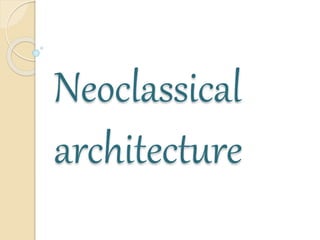 Neoclassical
architecture
 