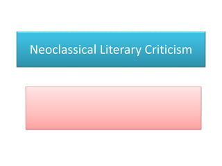 Neoclassical Literary Criticism
 