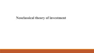 Neoclassical theory of investment
 