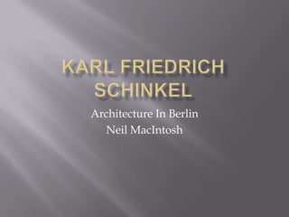 Karl Friedrich Schinkel Architecture In Berlin Neil MacIntosh 
