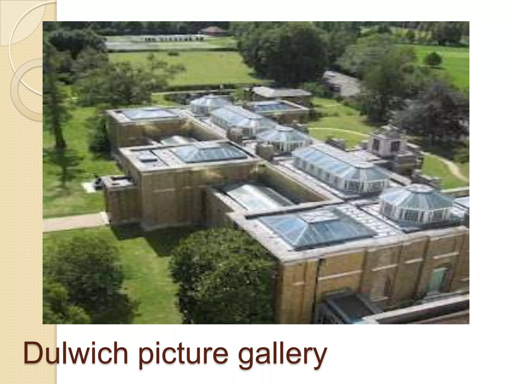 Dulwich picture gallery

 