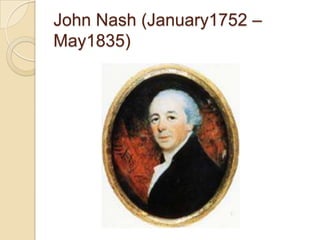 John Nash (January1752 –
May1835)

 