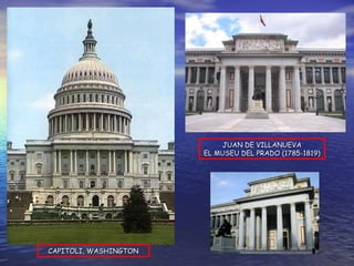 CAPITOLI, WASHINGTON JUAN DE VILLANUEVA EL MUSEU DEL PRADO (1785-1819) 