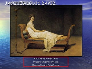 MADAME RECAMIER ( 1811 ) O li sobre tela  ( 175 x 244 cm )   Museu del Louvre, París  ( França ) JACQUES-LOUIS DAVID 