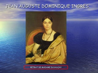 RETRAT DE MADAME DUVAUÇAY JEAN AUGUSTE DOMINIQUE INGRES 