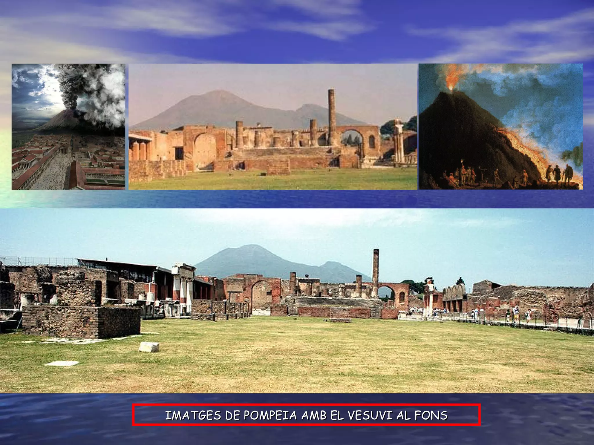 IMATGES DE POMPEIA AMB EL VESUVI AL FONS 