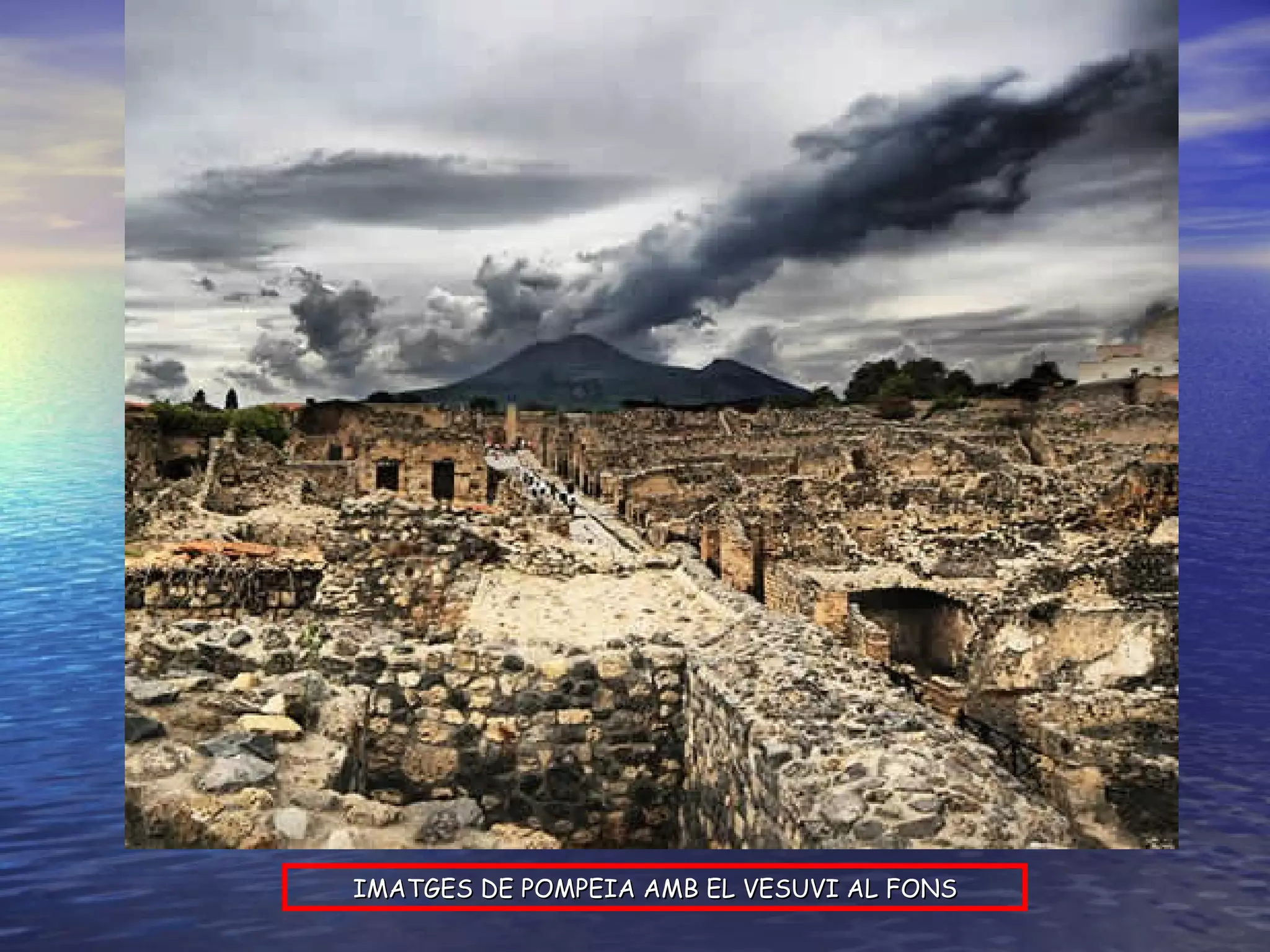 IMATGES DE POMPEIA AMB EL VESUVI AL FONS 