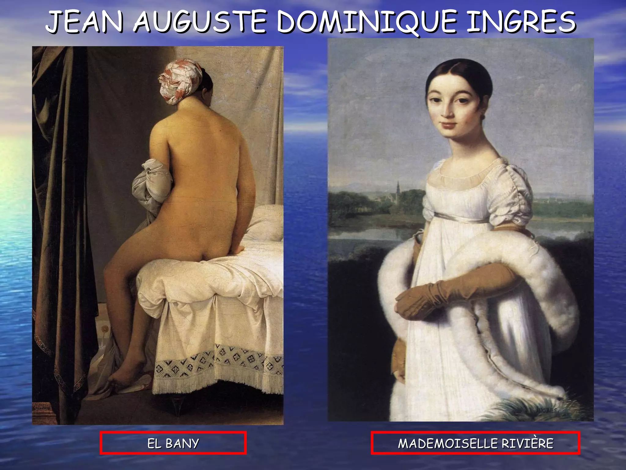 EL BANY MADEMOISELLE RIVIÈRE JEAN AUGUSTE DOMINIQUE INGRES 